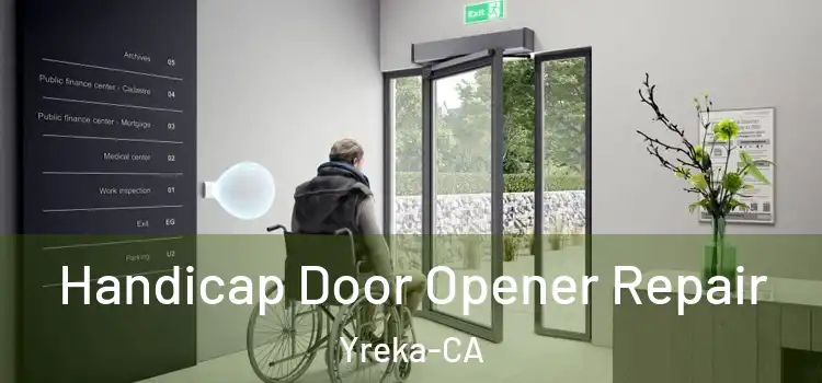  Handicap Door Opener Repair Yreka-CA